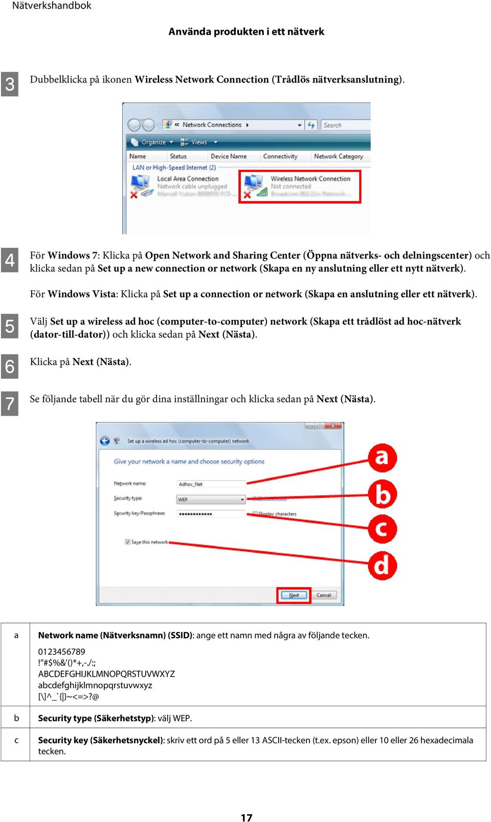För Windows Vista: Klicka på Set up a connection or network (Skapa en anslutning eller ett nätverk).