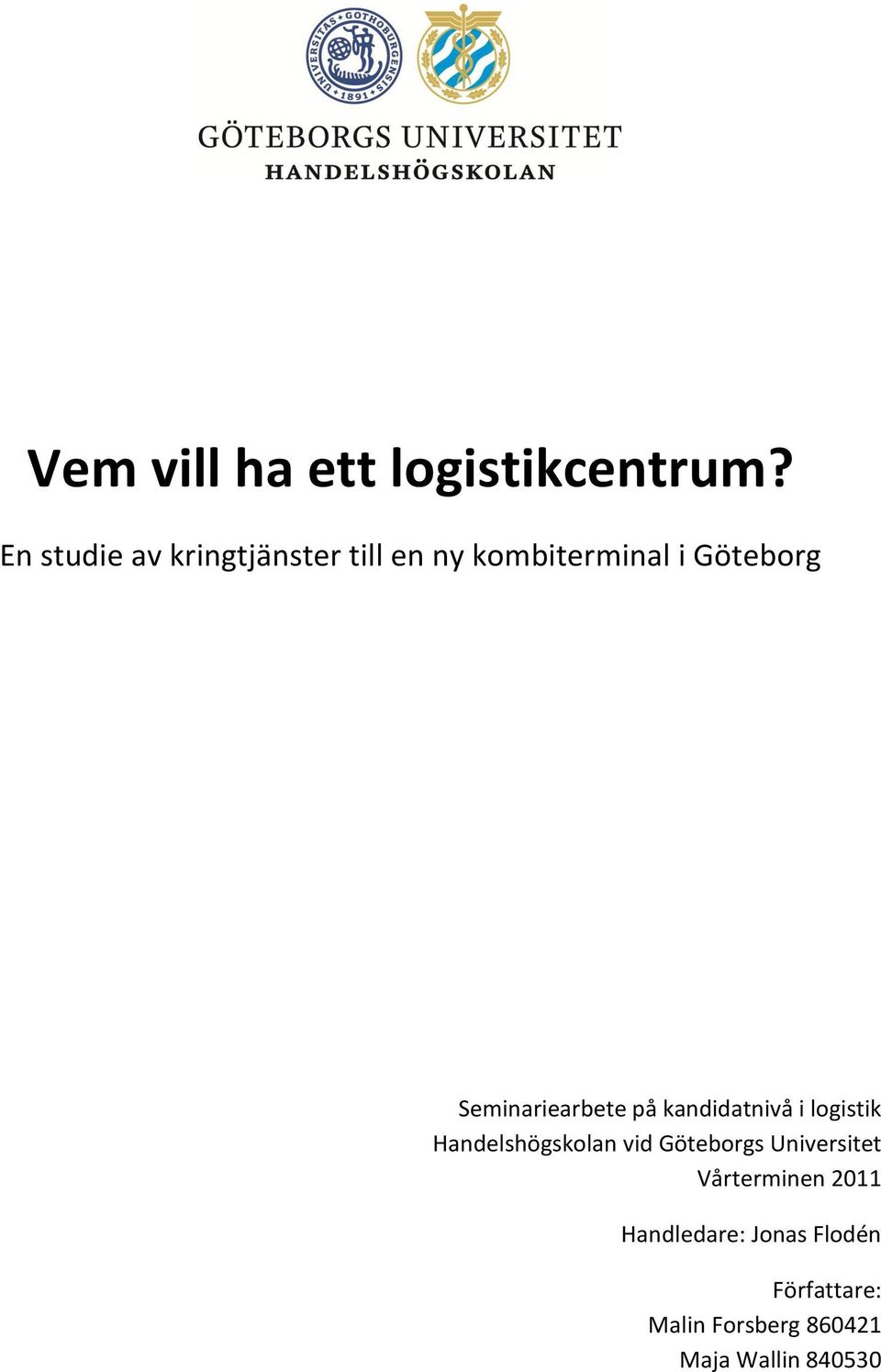 Seminariearbete på kandidatnivå i logistik Handelshögskolan vid