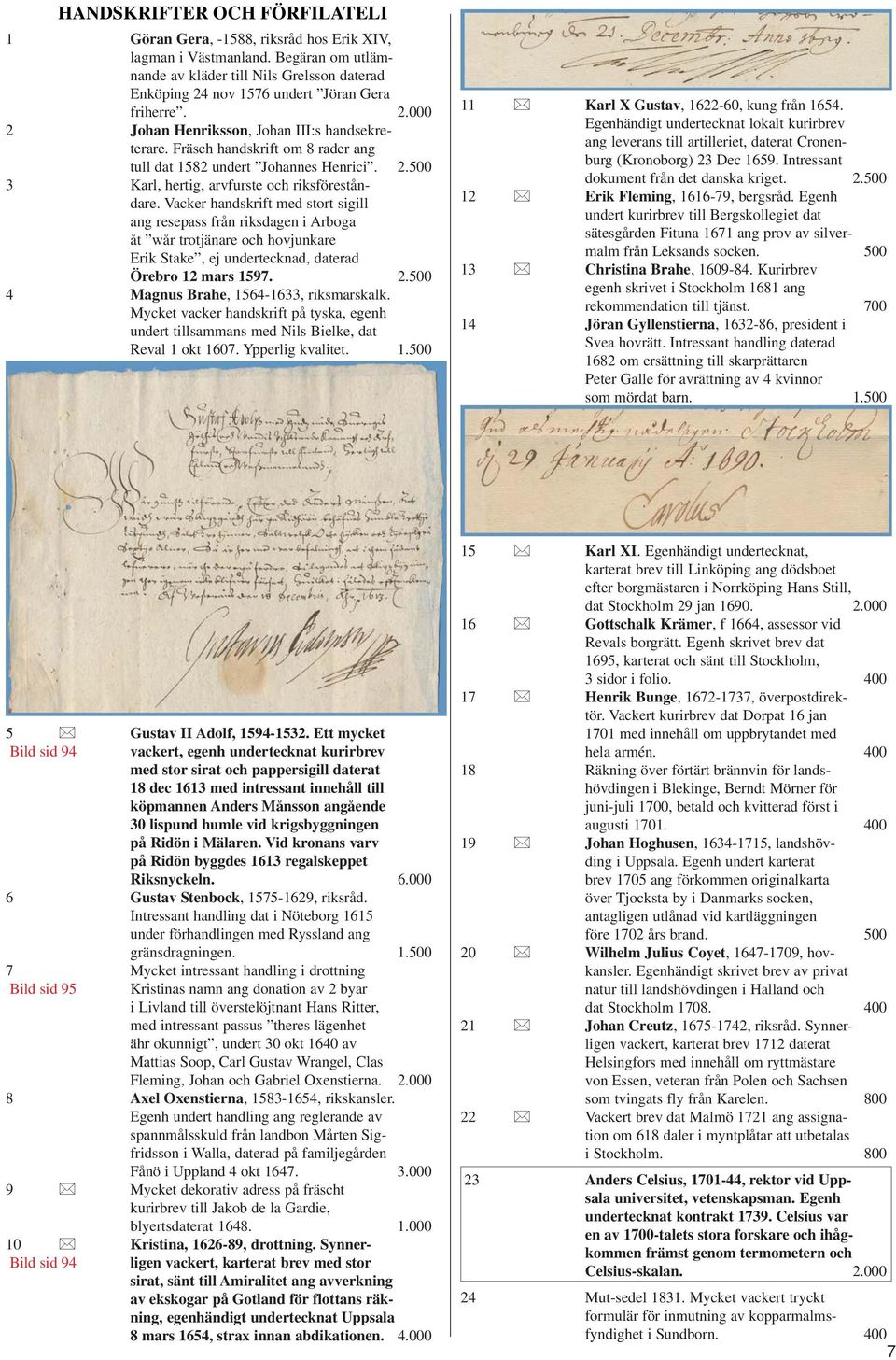 Fräsch handskrift om 8 rader ang tull dat 1582 undert Johannes Henrici. 2.500 3 Karl, hertig, arvfurste och riksföreståndare.