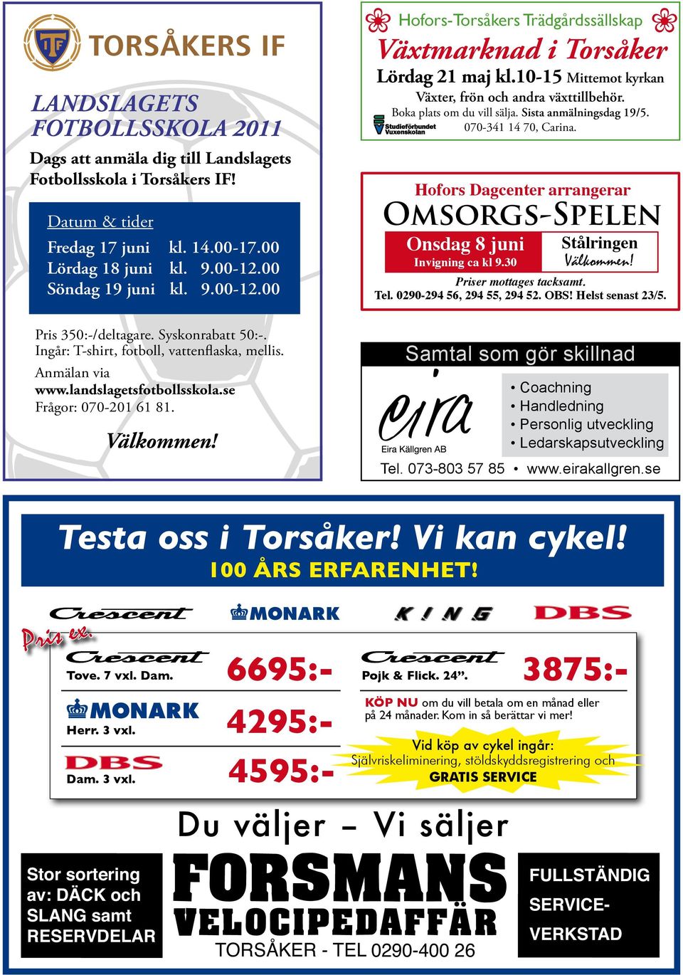 Hofors-Torsåkers Trädgårdssällskap Växtmarknad i Torsåker Lördag 21 maj kl.10-15 Mittemot kyrkan Växter, frön och andra växttillbehör. Boka plats om du vill sälja. Sista anmälningsdag 19/5.