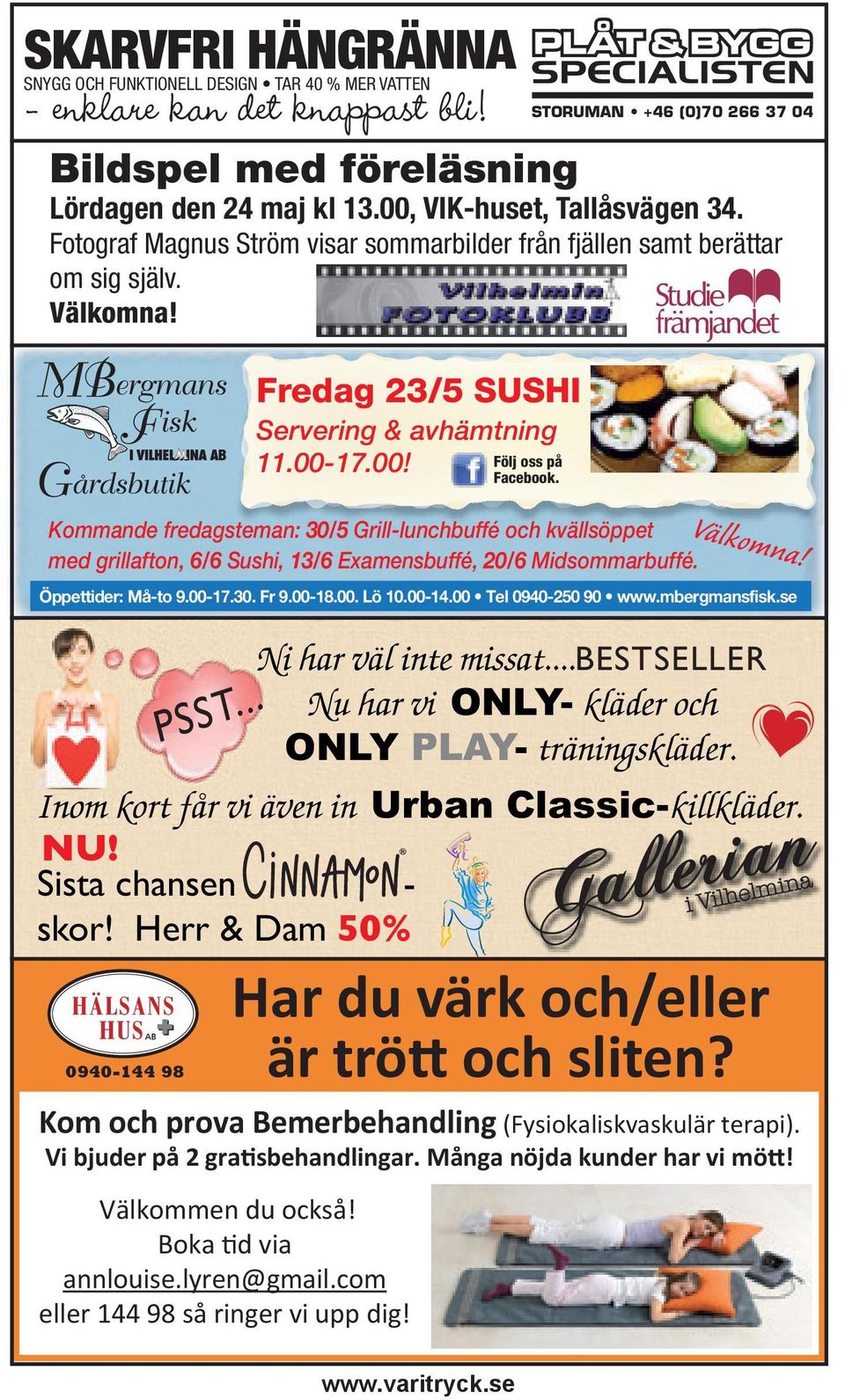 Kommande fredagsteman: 30/5 Grill-lunchbuffé och kvällsöppet med grillafton, 6/6 Sushi, 13/6 Examensbuffé, 20/6 Midsommarbuffé. Välkomna! Öppettider: Må-to 9.00-17.30. Fr 9.00-18.00. Lö 10.00-14.