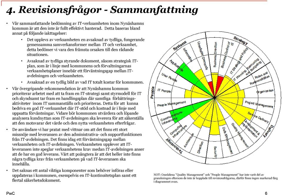 främsta orsaken till den rådande situationen.