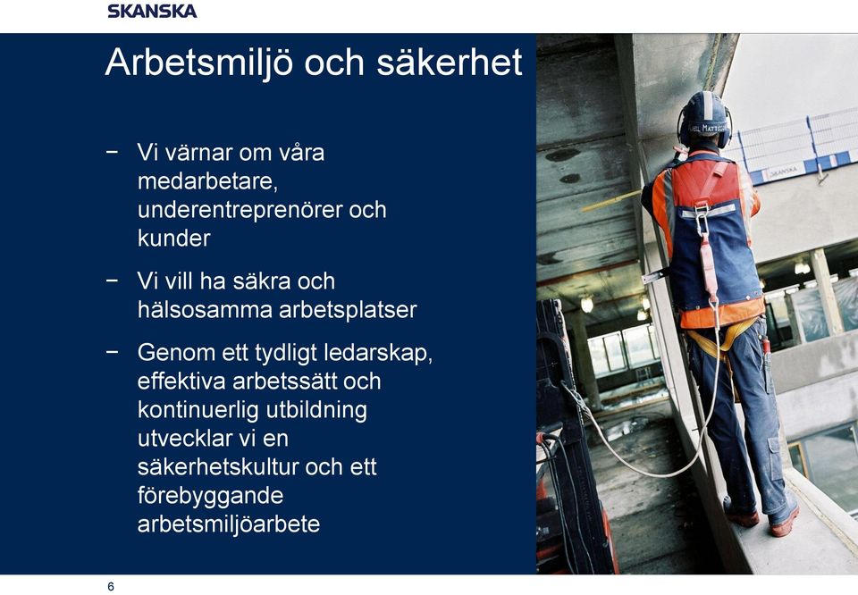 arbetsplatser Genom ett tydligt ledarskap, effektiva arbetssätt och