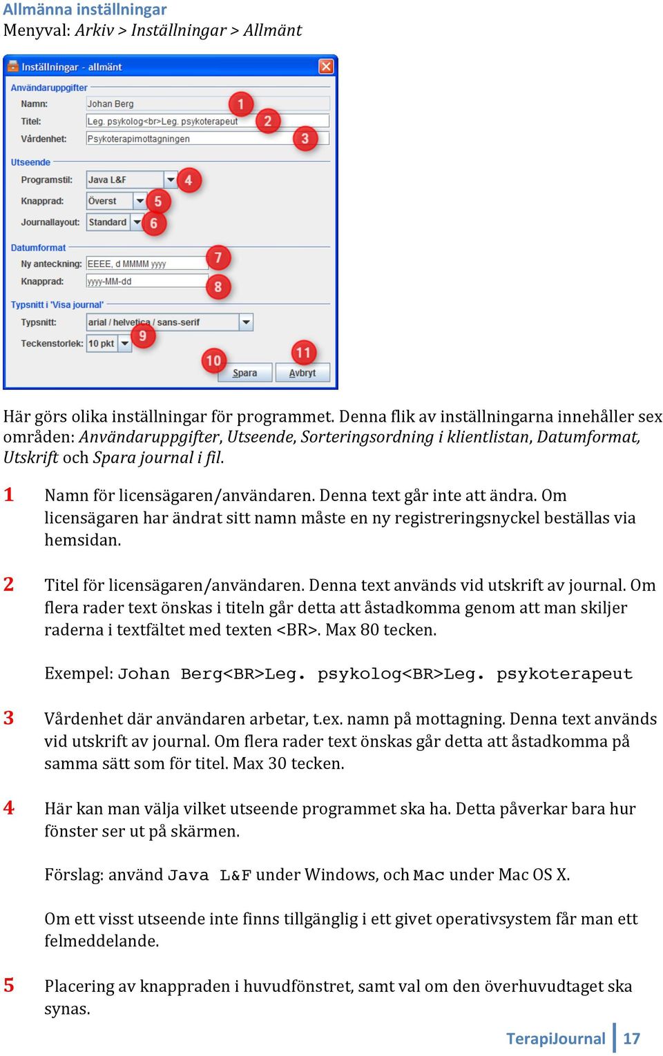 Denna text går inte att ändra. Om licensägaren har ändrat sitt namn måste en ny registreringsnyckel beställas via hemsidan. 2 Titel för licensägaren/användaren.