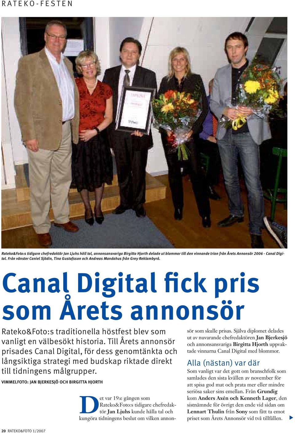 Canal Digital fick pris som Årets annonsör Rateko&Foto:s traditionella höstfest blev som vanligt en välbesökt historia.