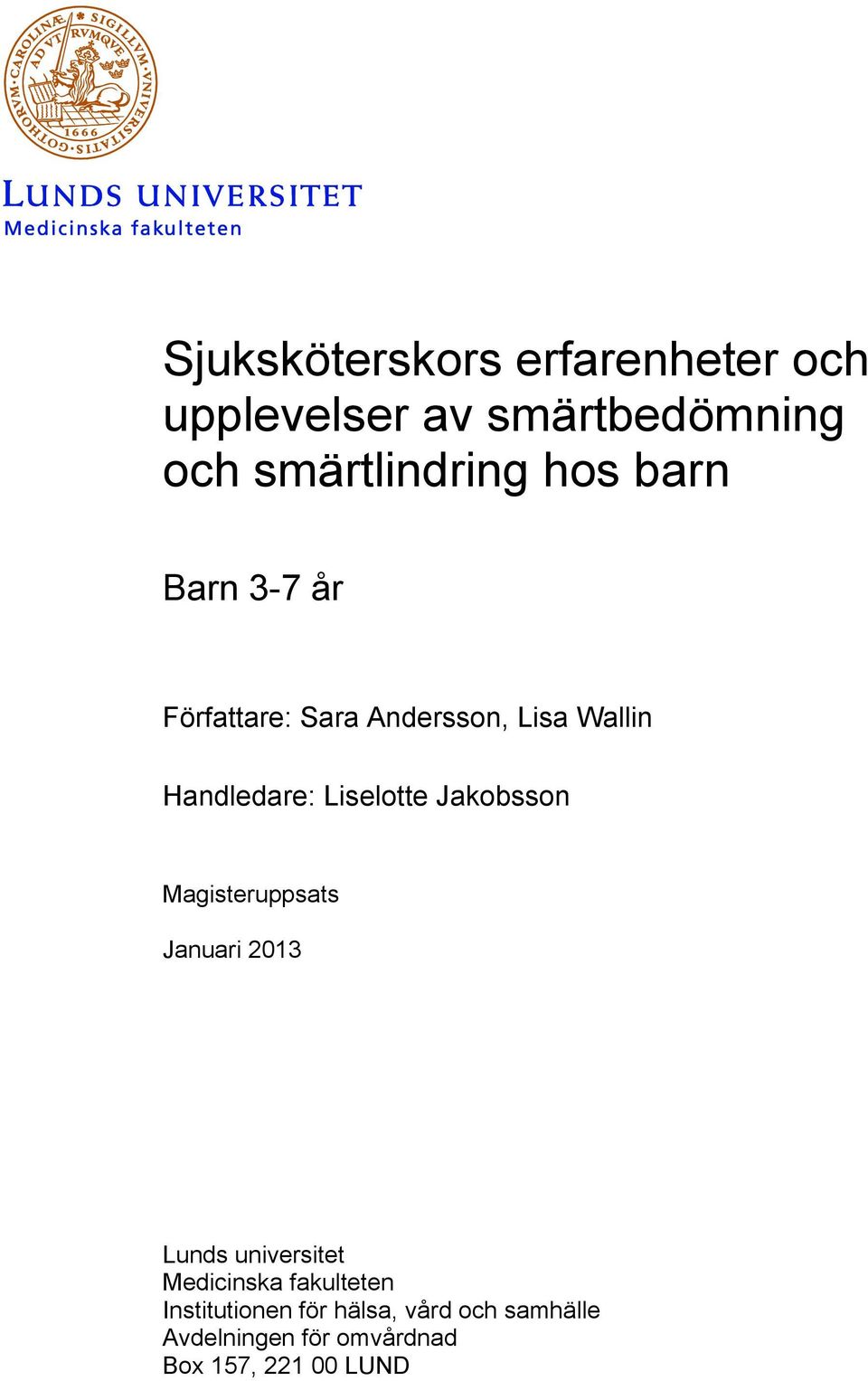 Jakobsson Magisteruppsats Januari 2013 Lunds universitet Medicinska fakulteten