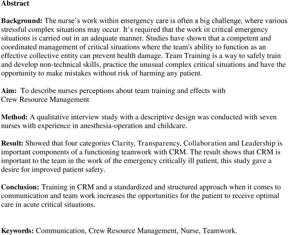 Studies have shown that a competent and coordinated management of critical situations where the team's ability to function as an effective collective entity can prevent health damage.