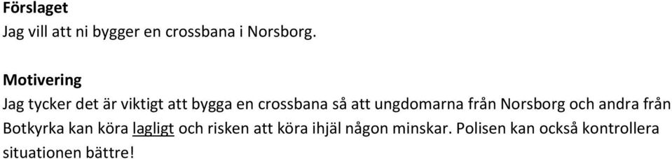 ungdomarna från Norsborg och andra från Botkyrka kan köra lagligt och