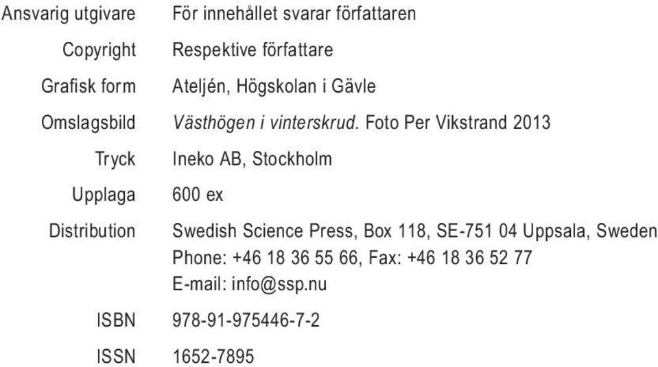 Foto Per Vikstrand 2013 Tryck Upplaga Distribution Ineko AB, Stockholm 600 ex Swedish Science