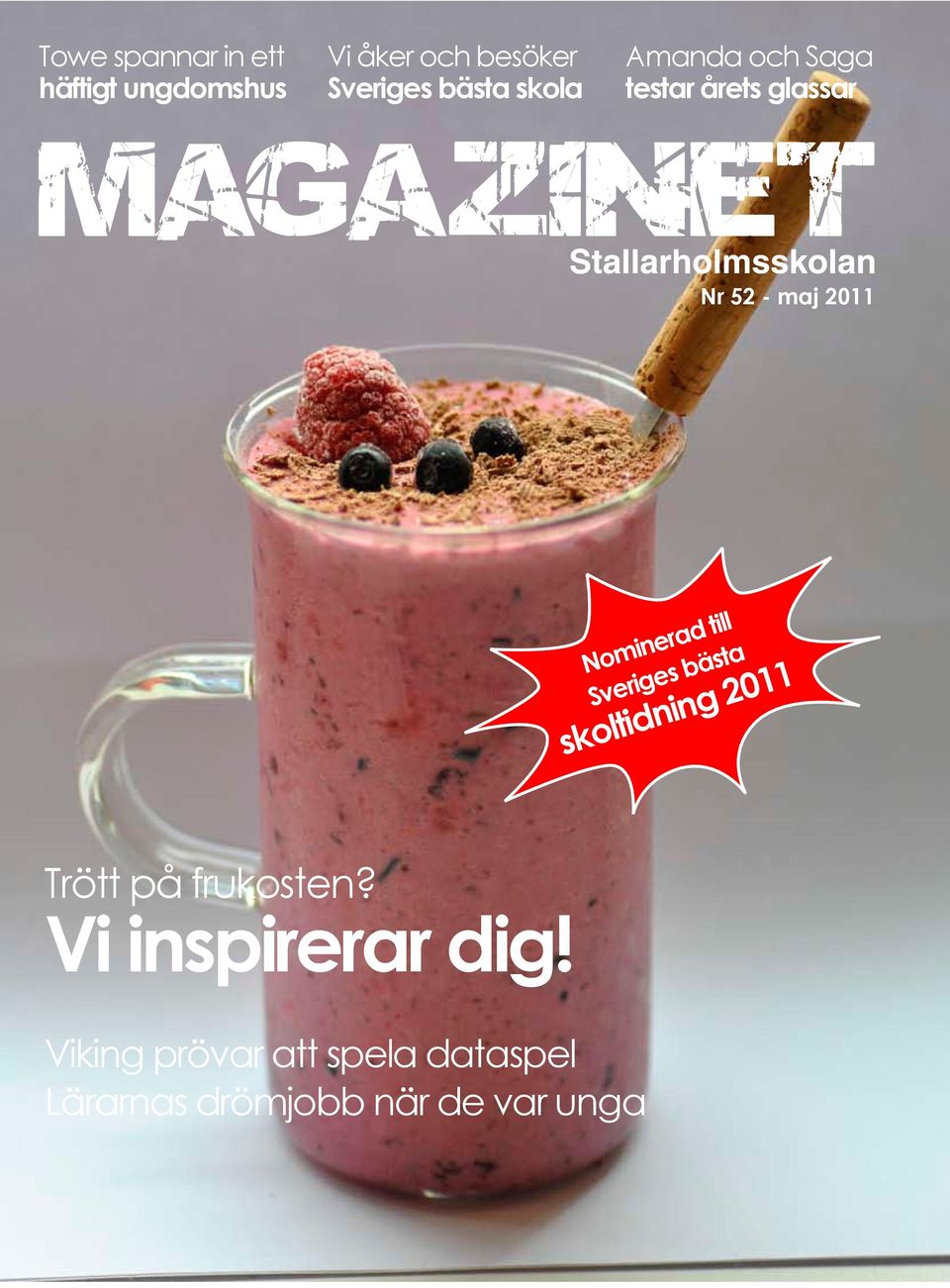 Nominerad till Sveriges bästa skoltidning 2011 Trött på frukosten?