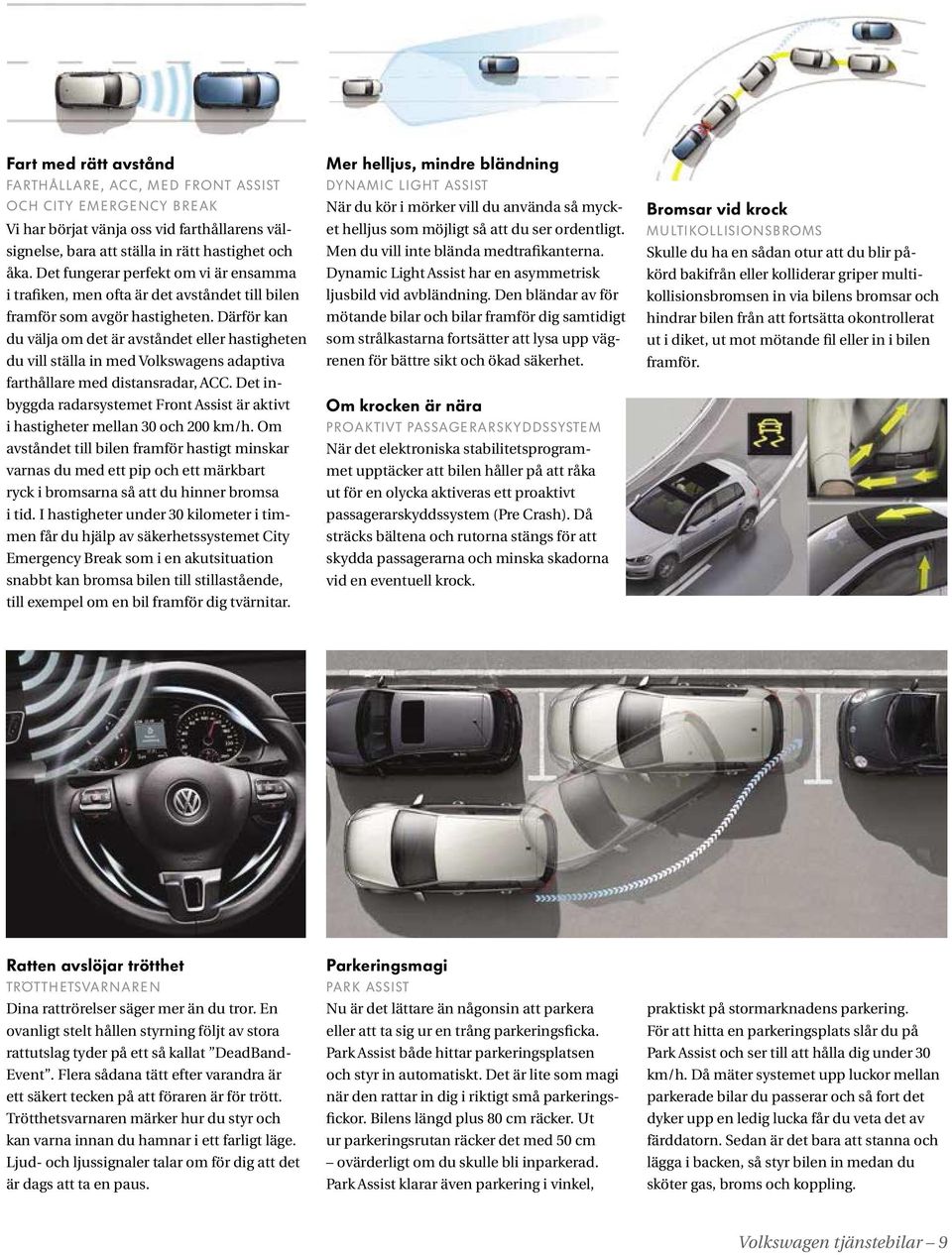 Därför kan du välja om det är avståndet eller hastigheten du vill ställa in med Volkswagens adaptiva farthållare med distansradar, ACC.