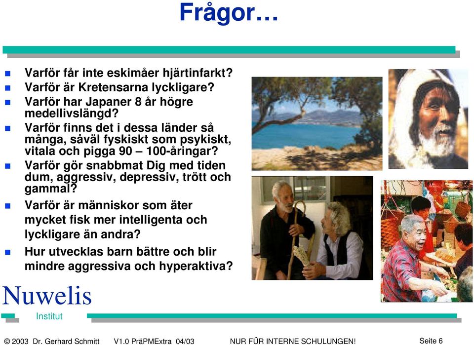 Varför gör snabbmat Dig med tiden dum, aggressiv, depressiv, trött och gammal?