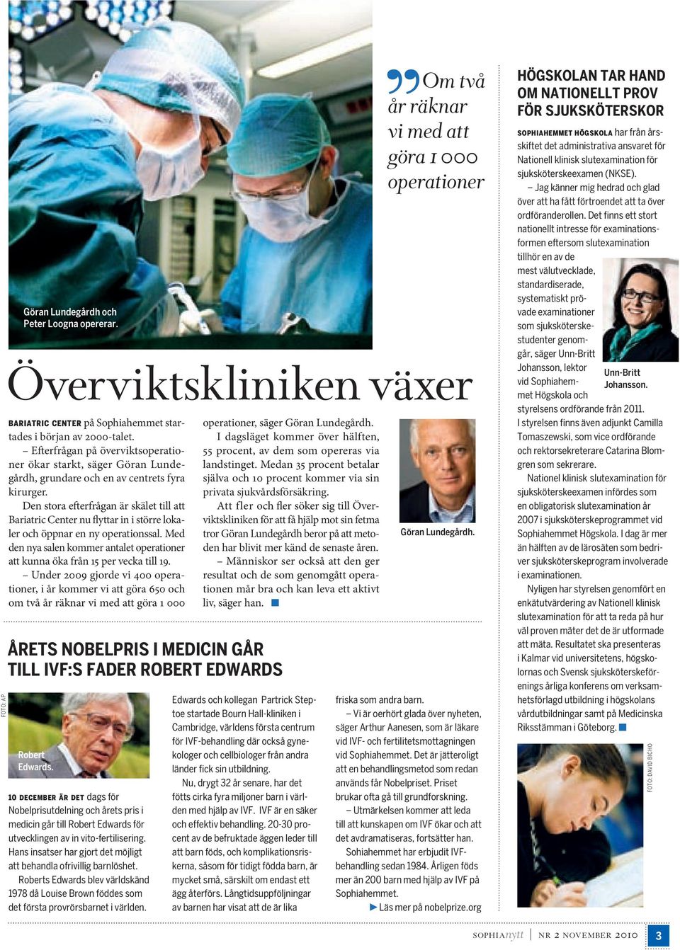 Den stora efterfrågan är skälet till att Bariatric Center nu flyttar in i större lokaler och öppnar en ny operationssal.