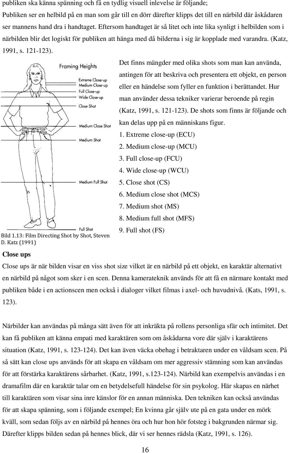 (Katz, 1991, s. 121-123). Bild 1.13: Film Directing Shot by Shot, Steven D.