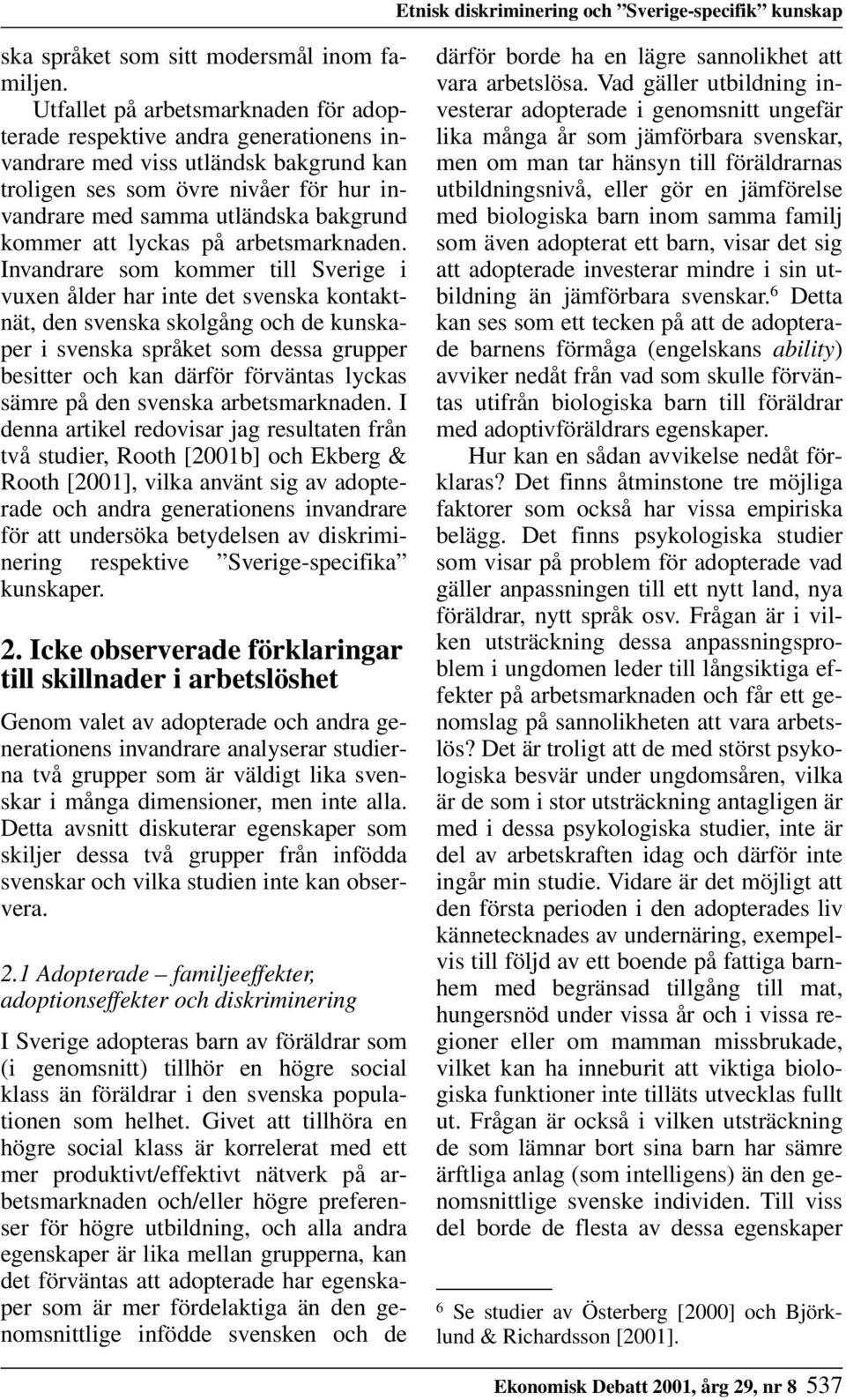 att lyckas på arbetsmarknaden.