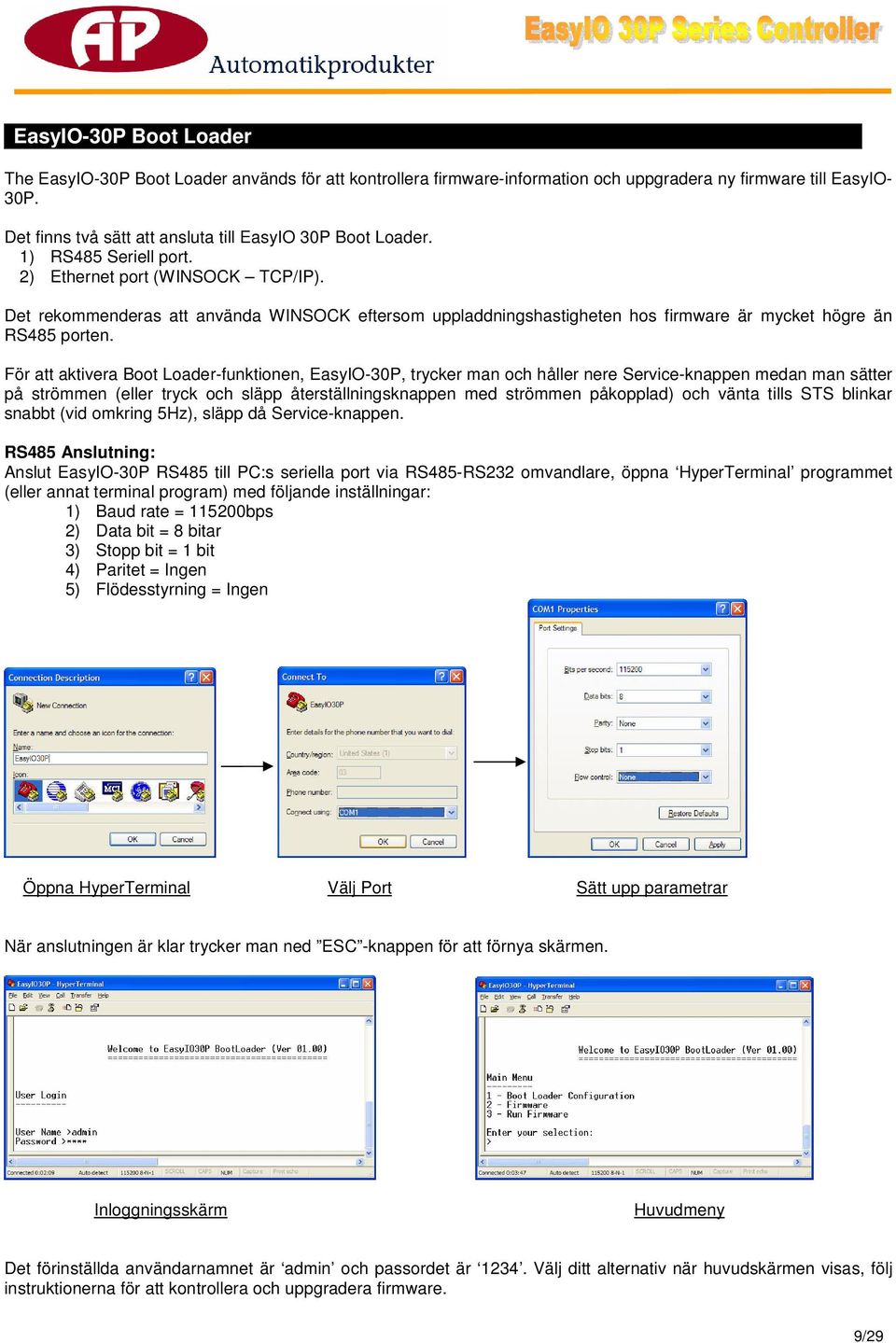 Det rekommenderas att använda WINSOCK eftersom uppladdningshastigheten hos firmware är mycket högre än RS485 porten.