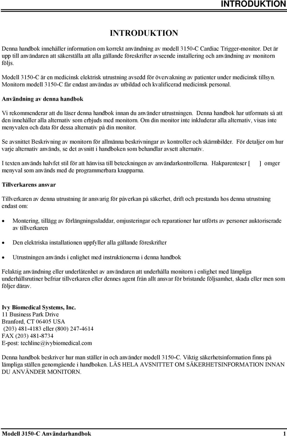 Modell 3150-C är en medicinsk elektrisk utrustning avsedd för övervakning av patienter under medicinsk tillsyn.