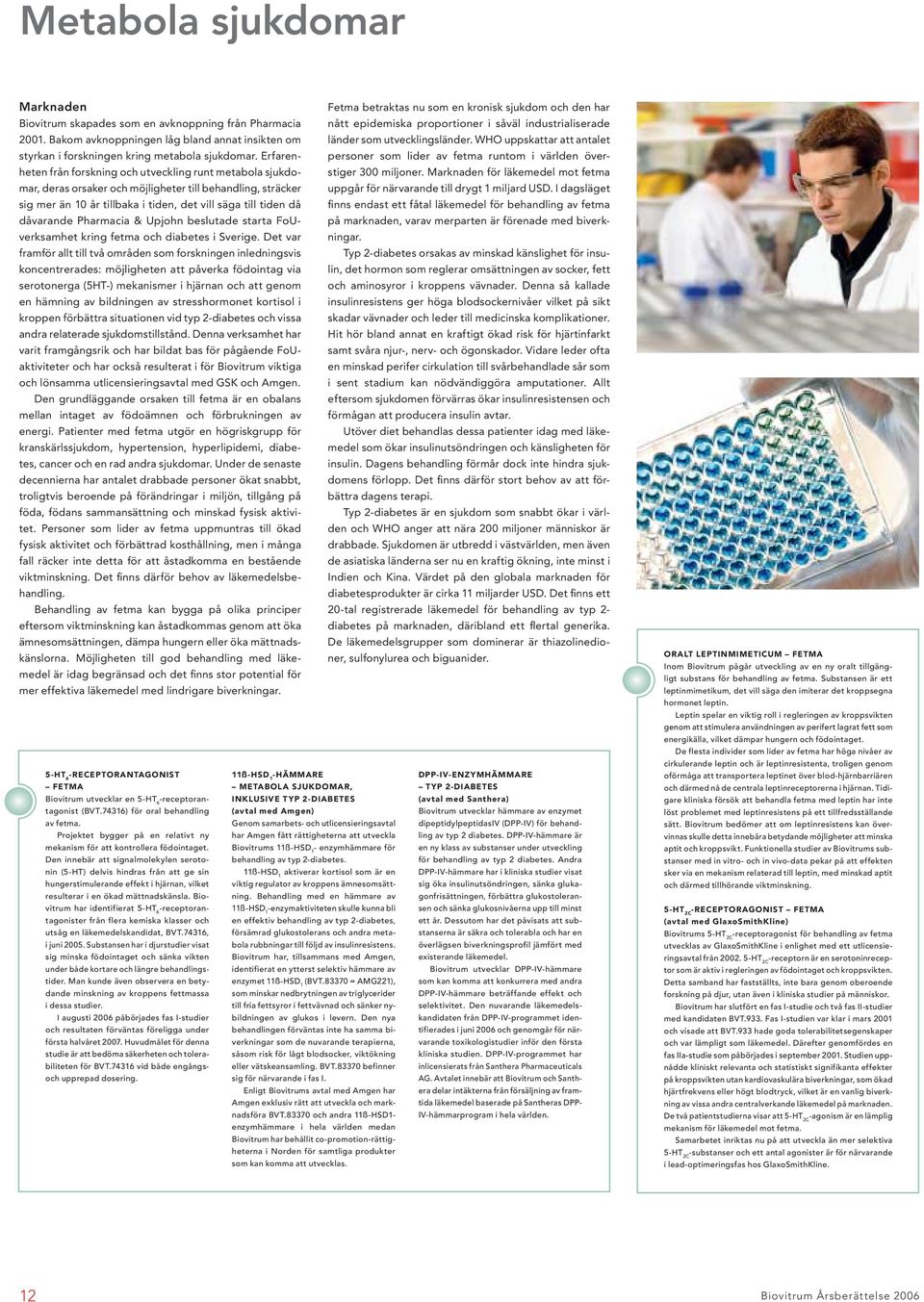 Pharmacia & Upjohn beslutade starta FoUverksamhet kring fetma och diabetes i Sverige.