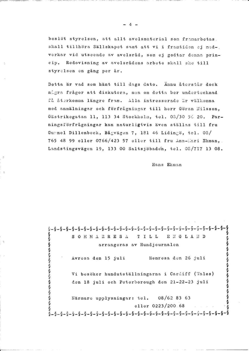 a, dan ob ilottc bor unalcrtcchnea fl" $trrkodnd leng!e lrcb. jrlls idtrossolaalo 'ir valkoono bedl, o[dii.lnidgot ooh fdrf,rågnid8or tiil borr Göran llilsao!, Oästrikcgeton 11, 1l.