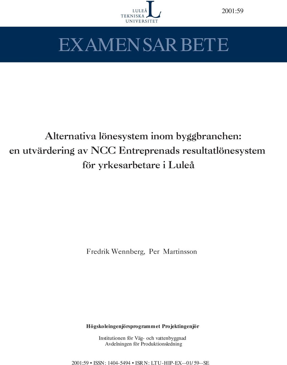 Martinsson Högskoleingenjörsprogrammet Projektingenjör Institutionen för Väg- och