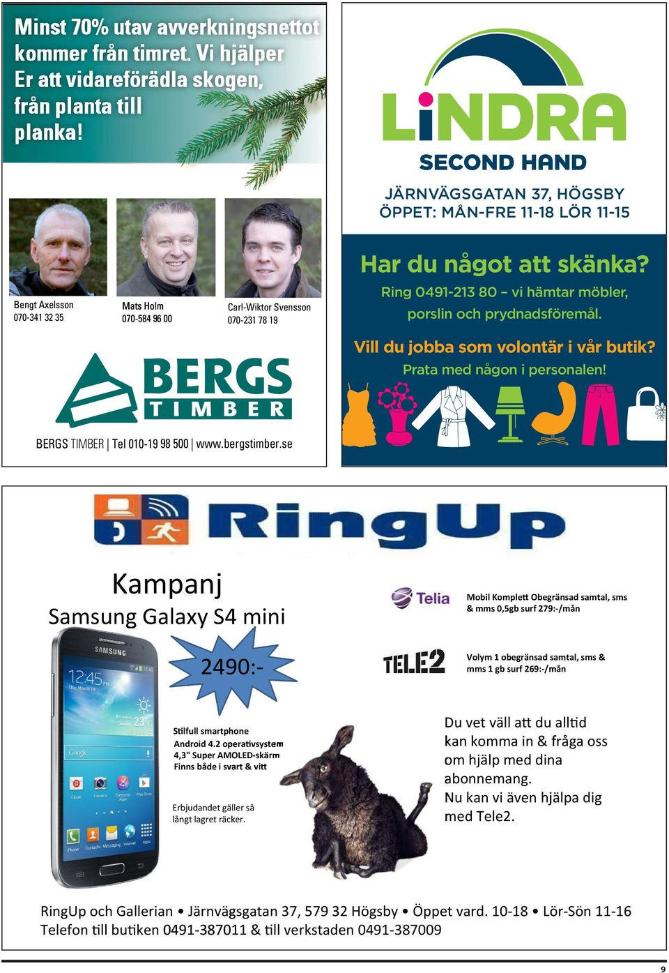 Ring 0491-213 80 vi hämtar möbler, Bengt Axelsson 070-341 32 35 Mats Holm 070-584 96 00 Carl-Wiktor C l Wik Svensson S 070-231 78 19 porslin och prydnadsföremål.