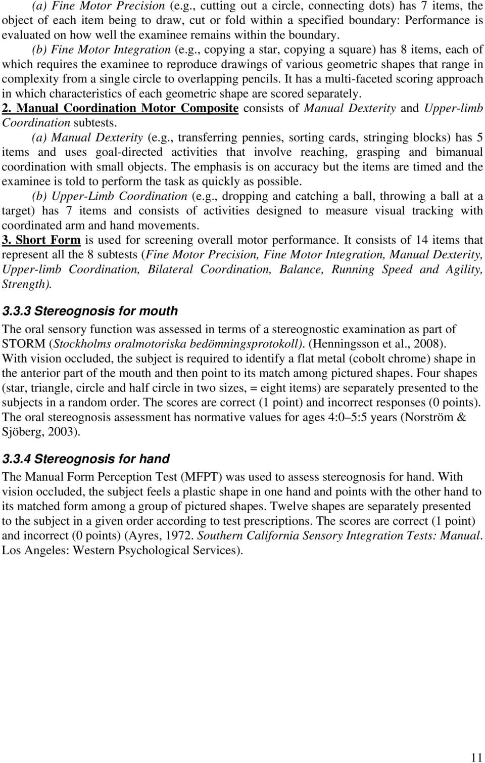 the boundary. (b) Fine Motor Integr