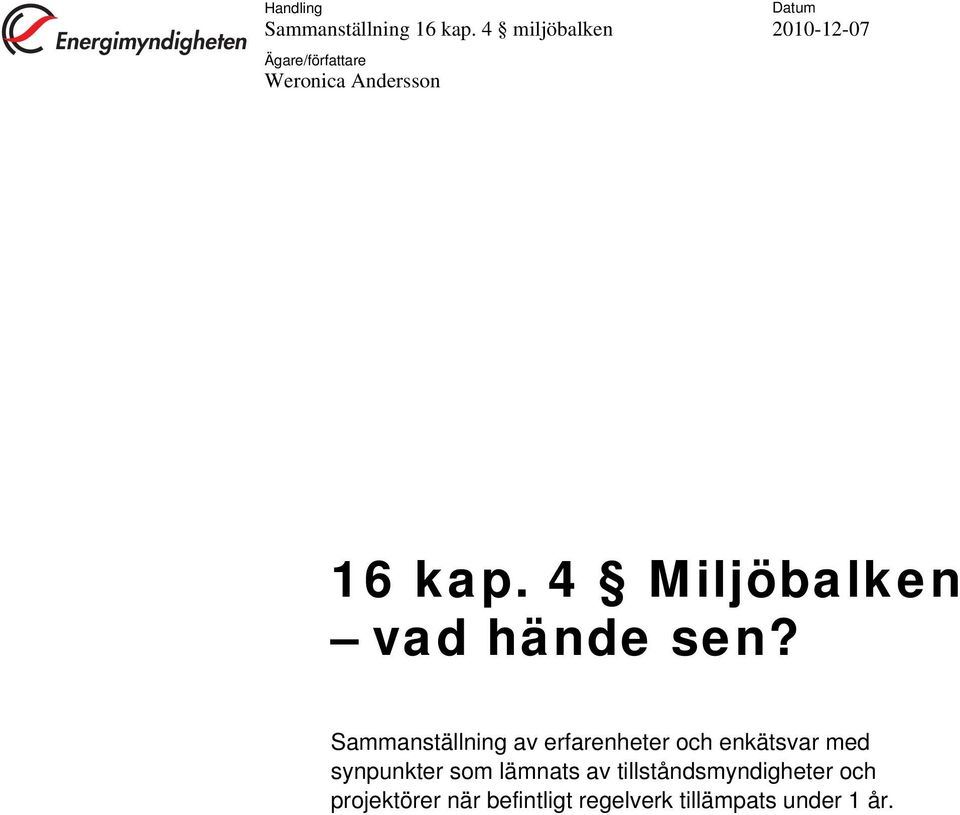 4 Miljöbalken vad hände sen?