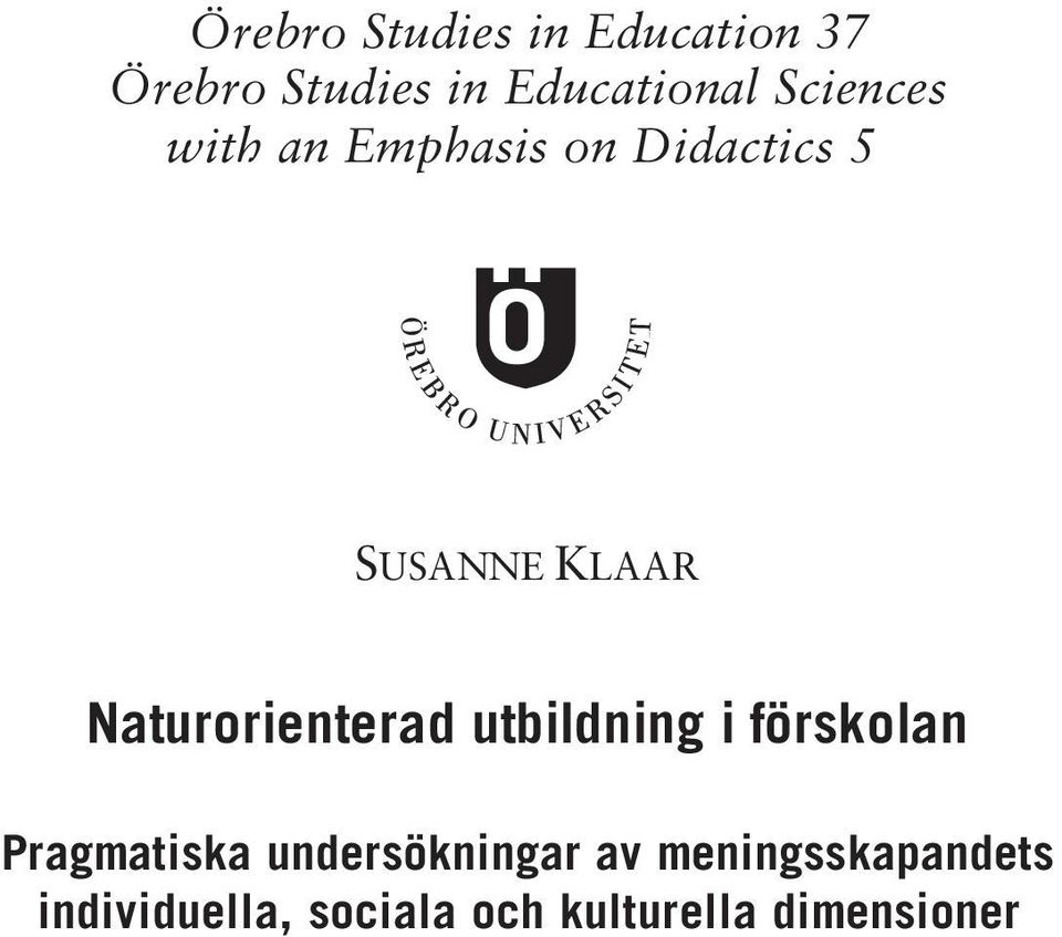 Naturorienterad utbildning i förskolan Pragmatiska