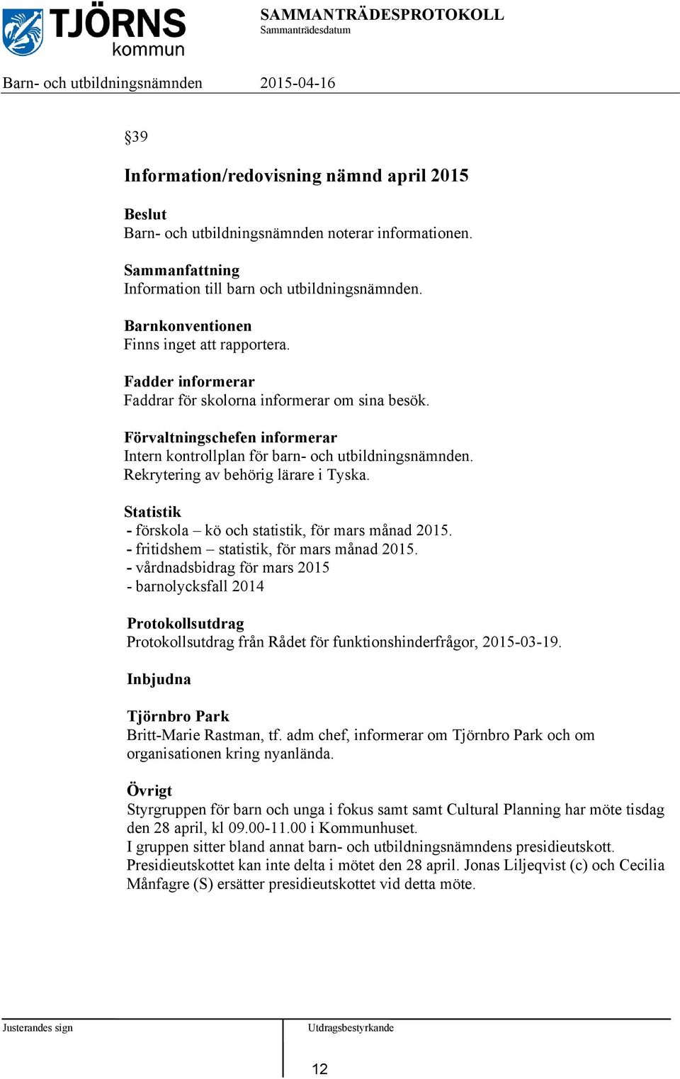 Statistik - förskola kö och statistik, för mars månad 2015. - fritidshem statistik, för mars månad 2015.