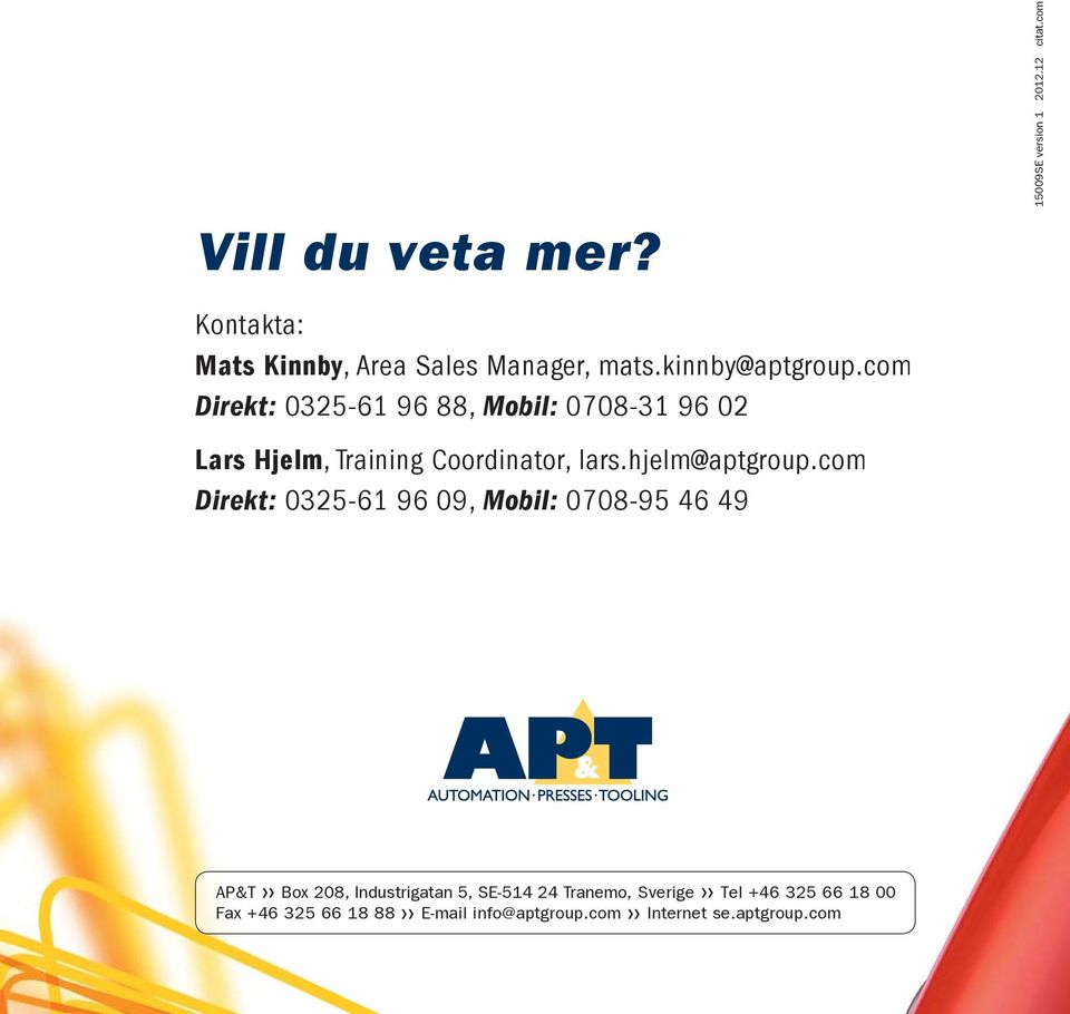 com Direkt: 0325-61 96 09, Mobil: 0708-95 46 49 15009SE version 1 2012.12 citat.