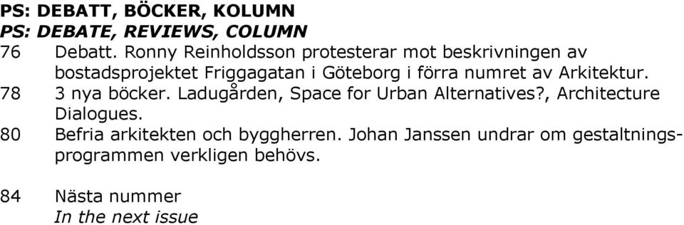 numret av Arkitektur. 78 3 nya böcker. Ladugården, Space for Urban Alternatives?