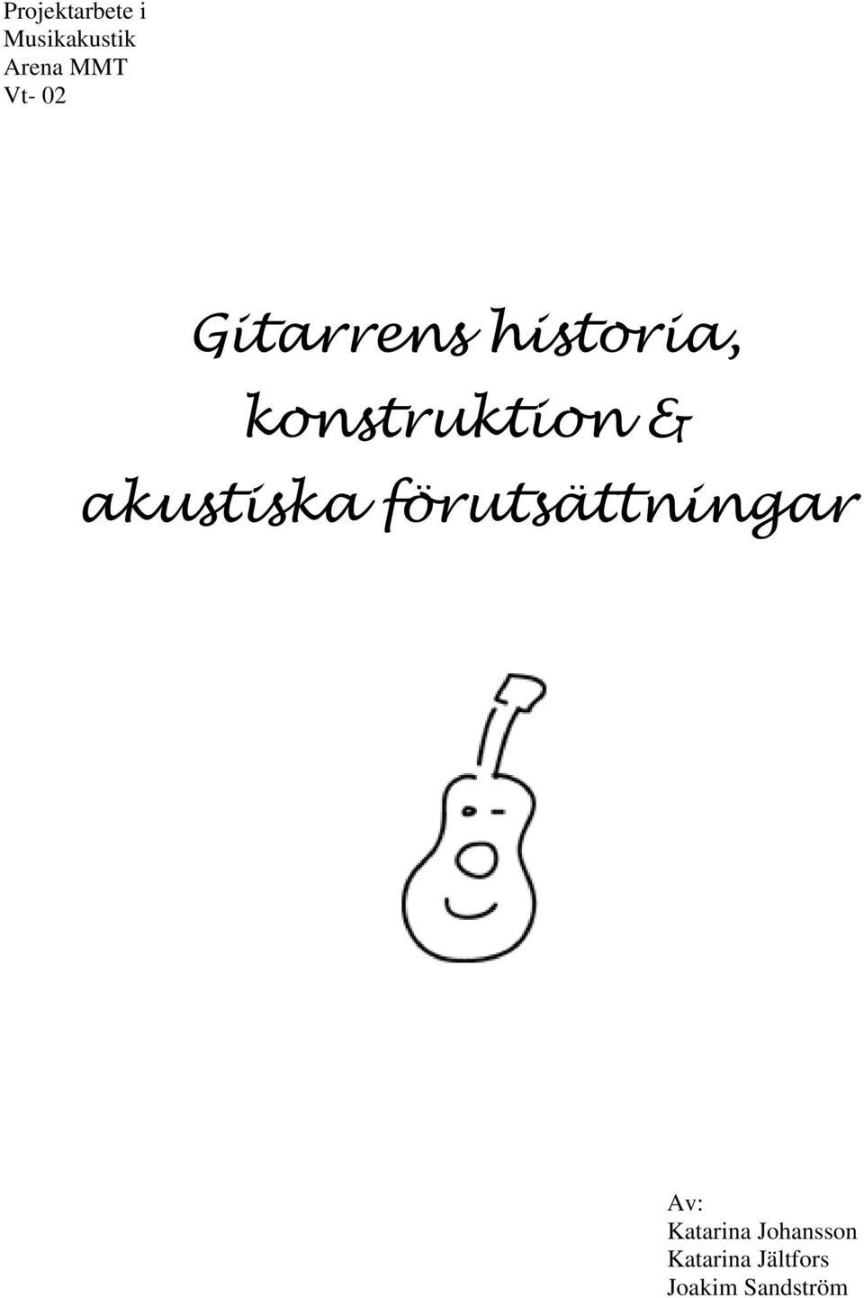Gitarrens historia, konstruktion & akustiska förutsättningar - PDF ...