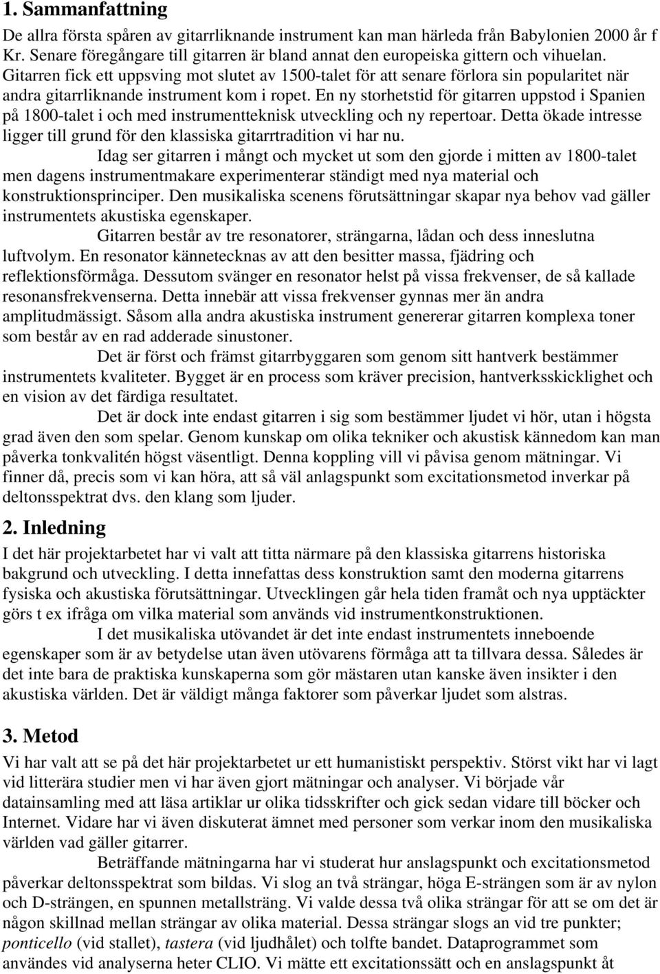 En ny storhetstid för gitarren uppstod i Spanien på 1800-talet i och med instrumentteknisk utveckling och ny repertoar.