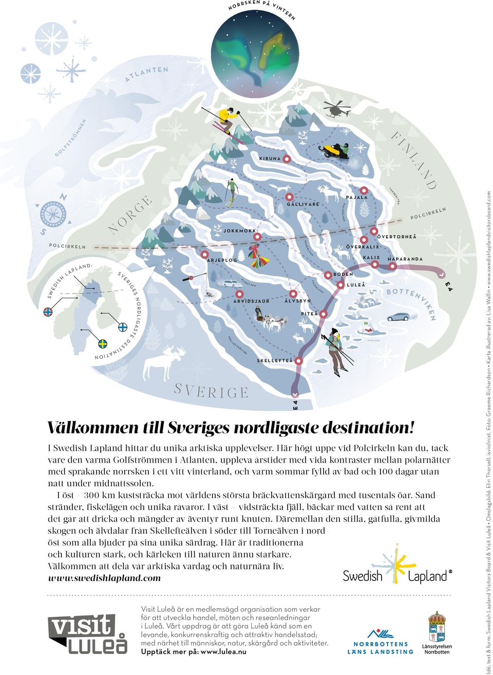 I Swedish Lapland hittar du unika arktiska upplevelser.