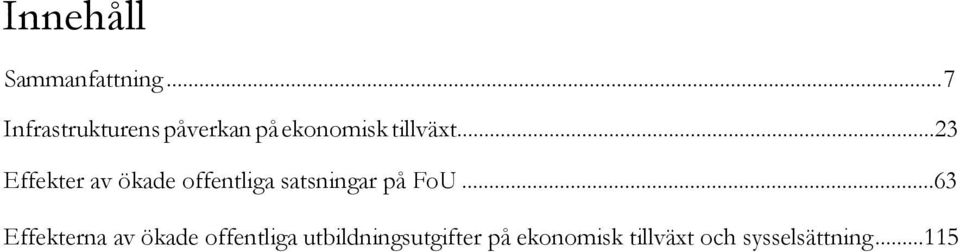 ..23 Effekter av ökade offentliga satsningar på FoU.