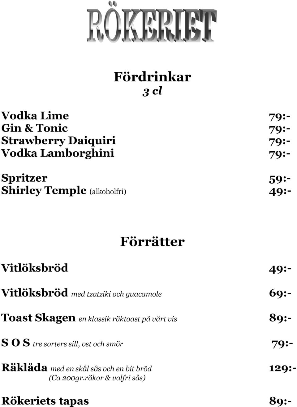 och guacamole 69:- Toast Skagen en klassik räktoast på vårt vis 89:- S O S tre sorters sill, ost och