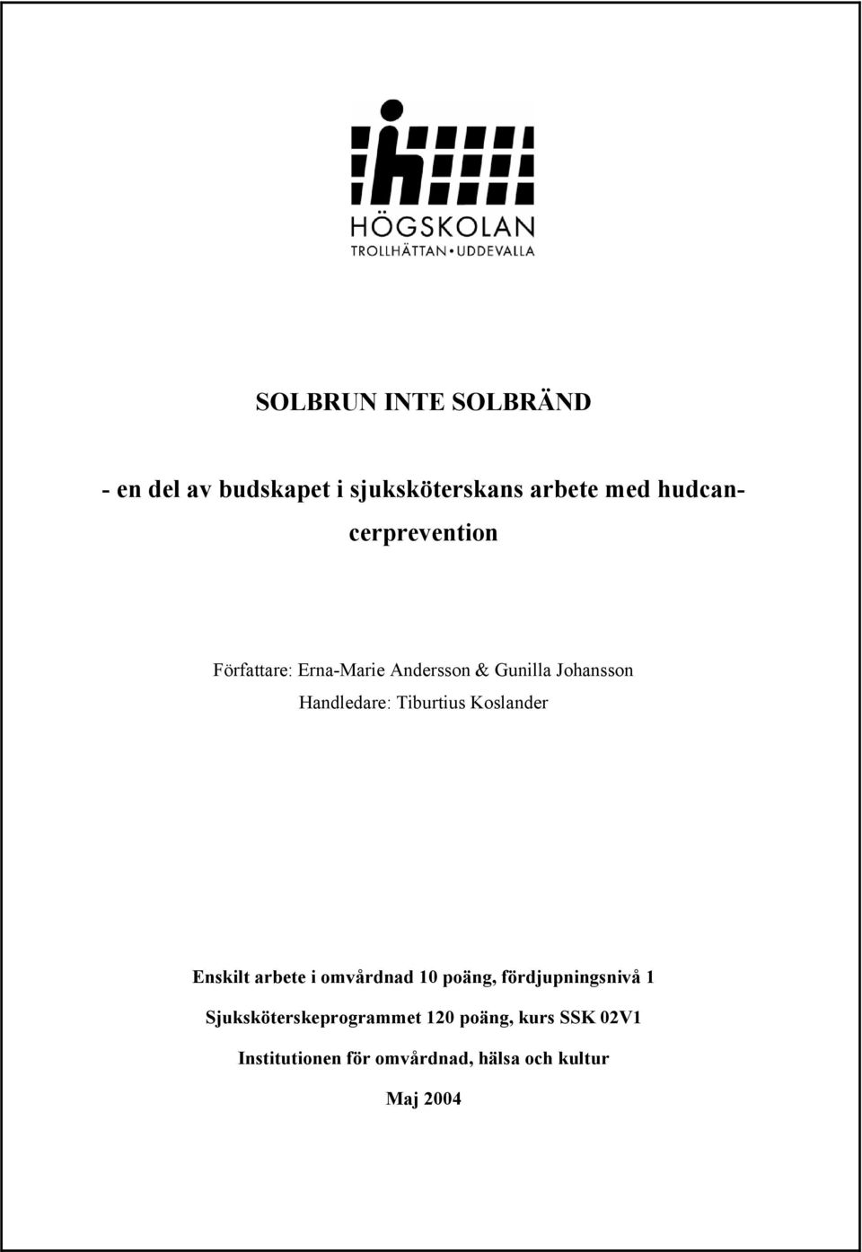 Tiburtius Koslander Enskilt arbete i omvårdnad 10 poäng, fördjupningsnivå 1