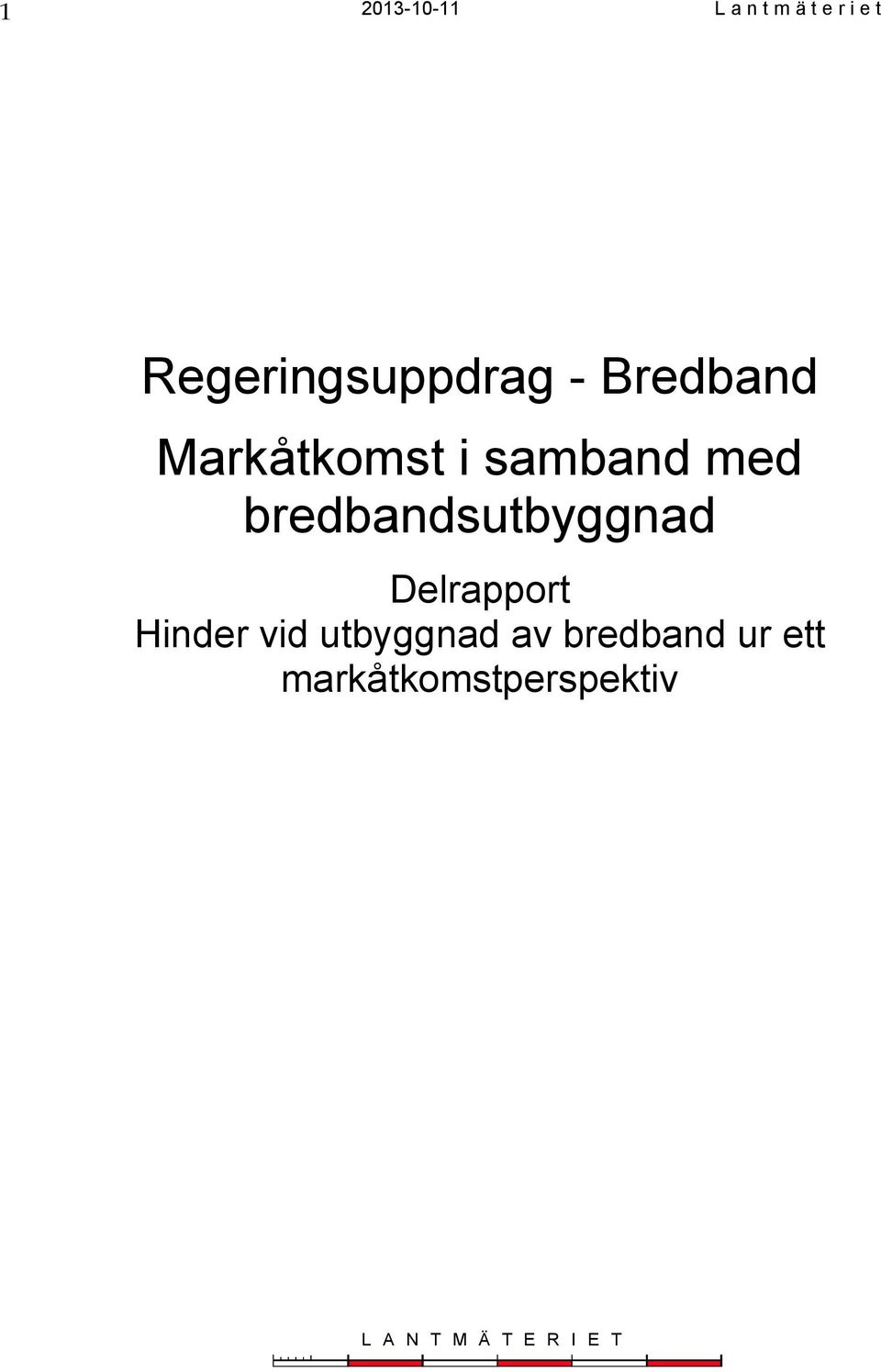 med bredbandsutbyggnad Delrapport Hinder vid