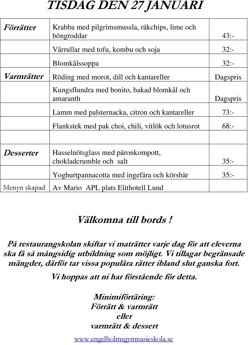 palsternacka, citron och kantar 73:- Flankstek med pak choi, chili, vitlök och lotusrot 68:- Desserter Hasselnötsglass med