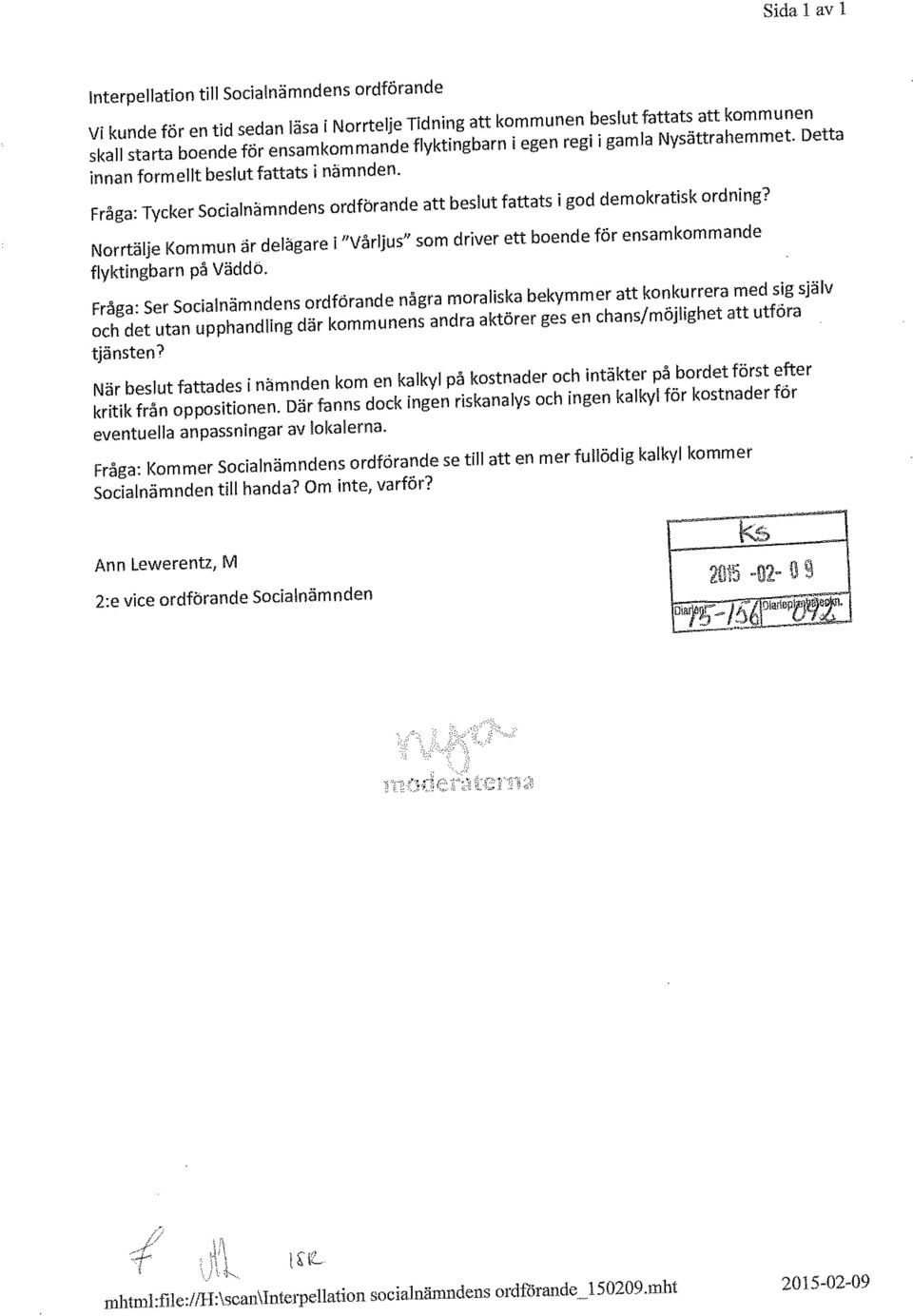 Norrtälje Kommun är delägare i "Vårljus" som driver ett boende för ensamkommande flyktingbarn på Väddö.