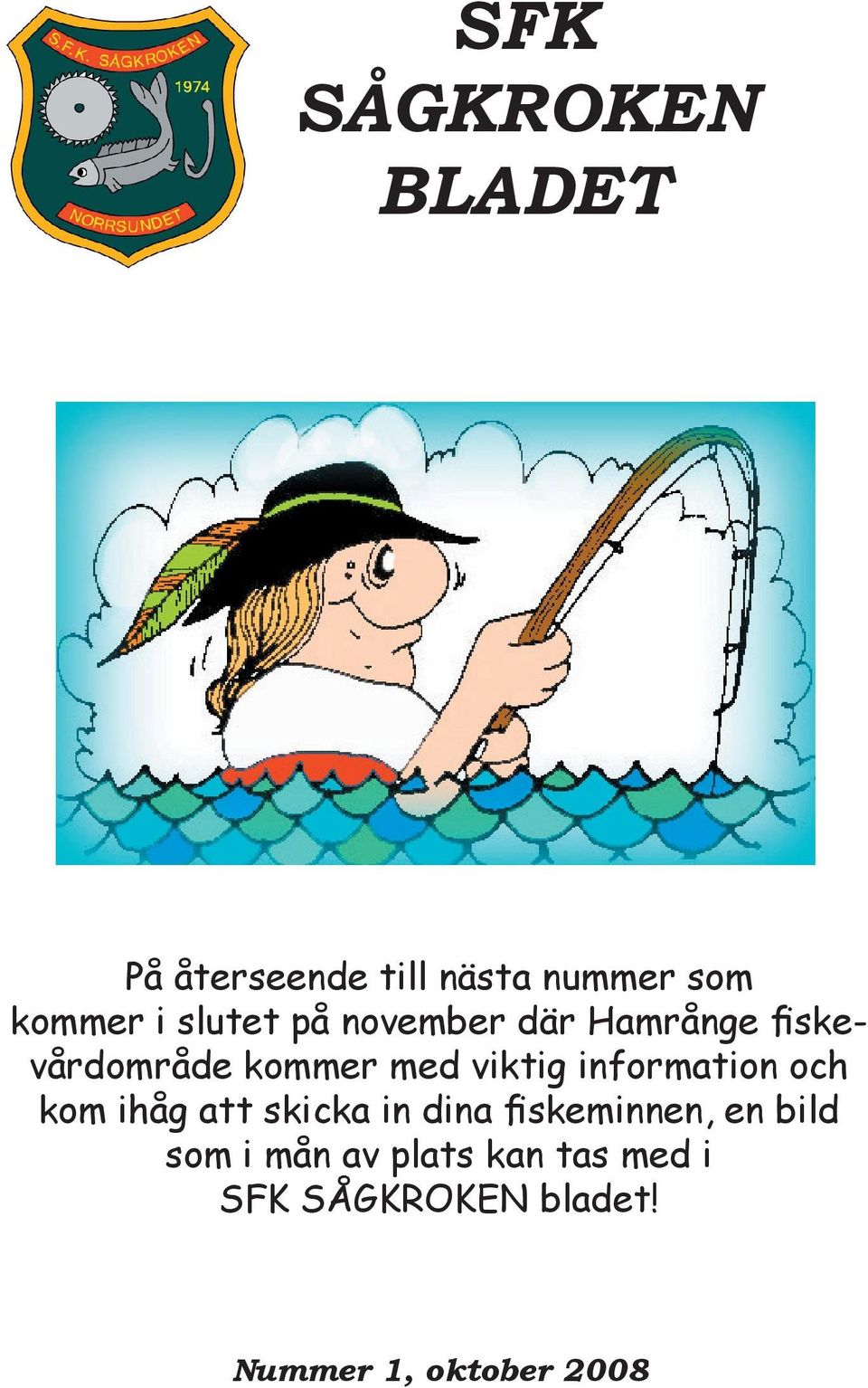 information och kom ihåg att skicka in dina fiskeminnen, en bild som