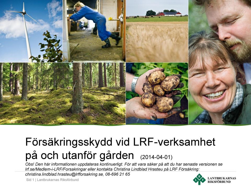 För att vara säker på att du har senaste versionen se lrf.