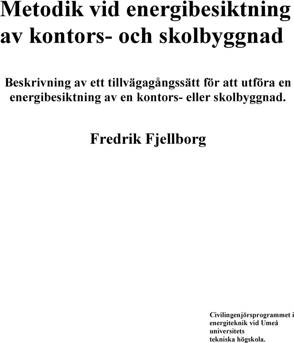 energibesiktning av en kontors- eller skolbyggnad.