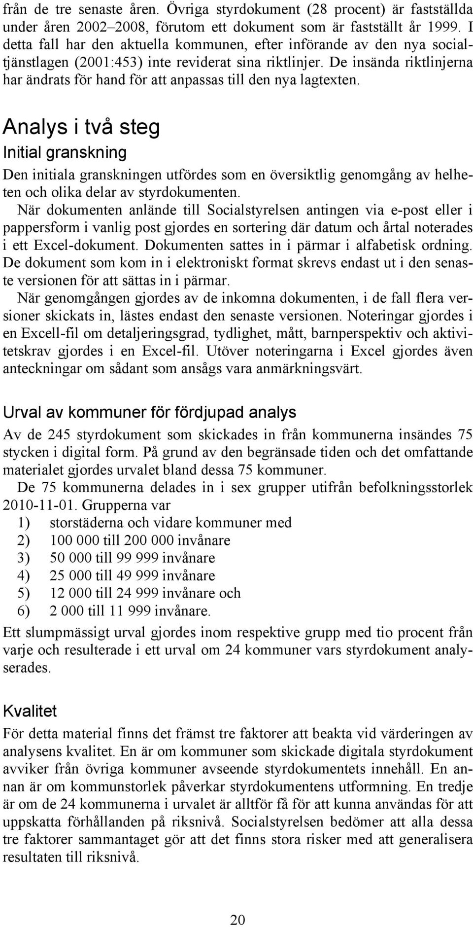 De insända riktlinjerna har ändrats för hand för att anpassas till den nya lagtexten.