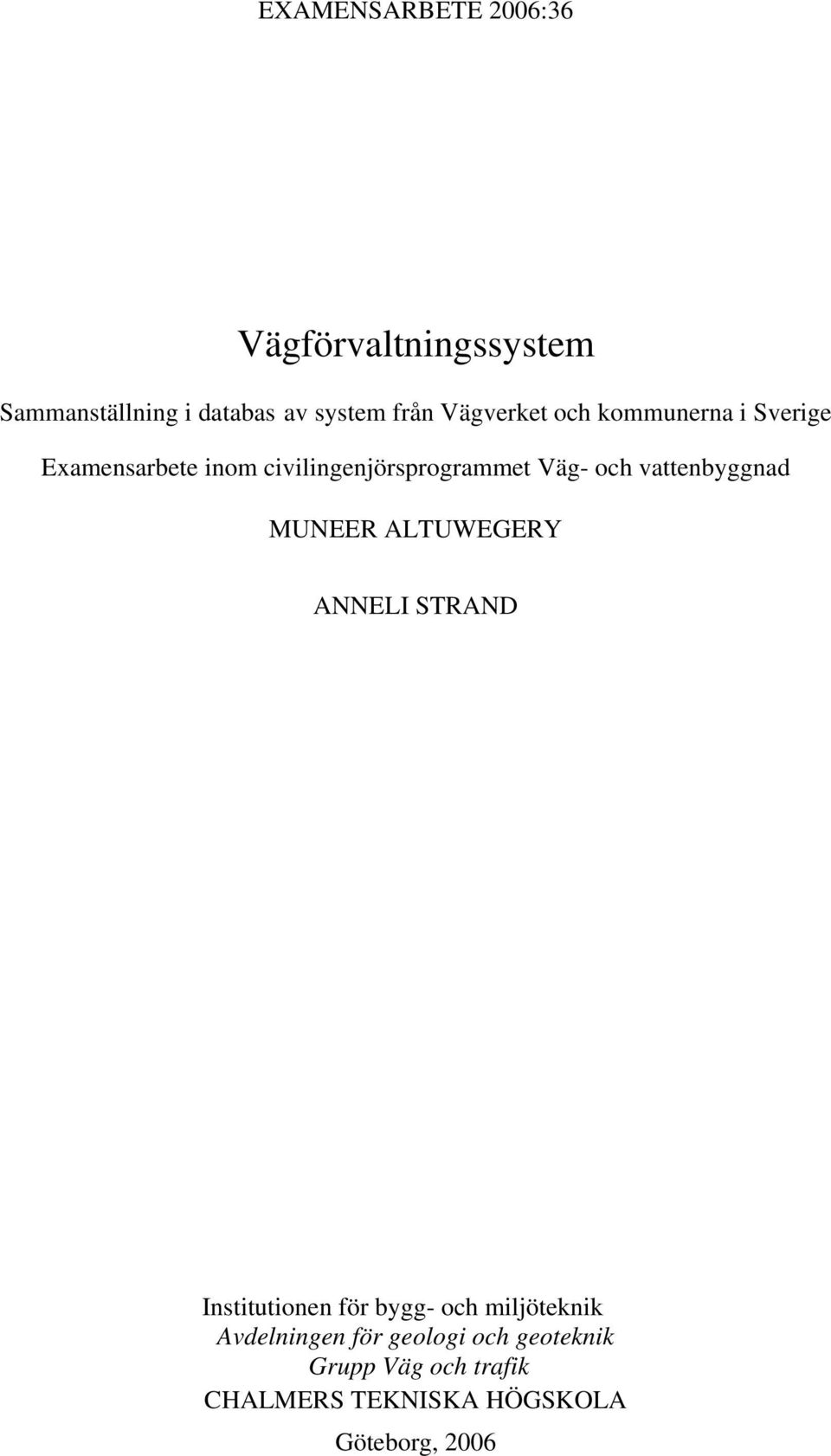 vattenbyggnad MUNEER ALTUWEGERY ANNELI STRAND Institutionen för bygg- och miljöteknik