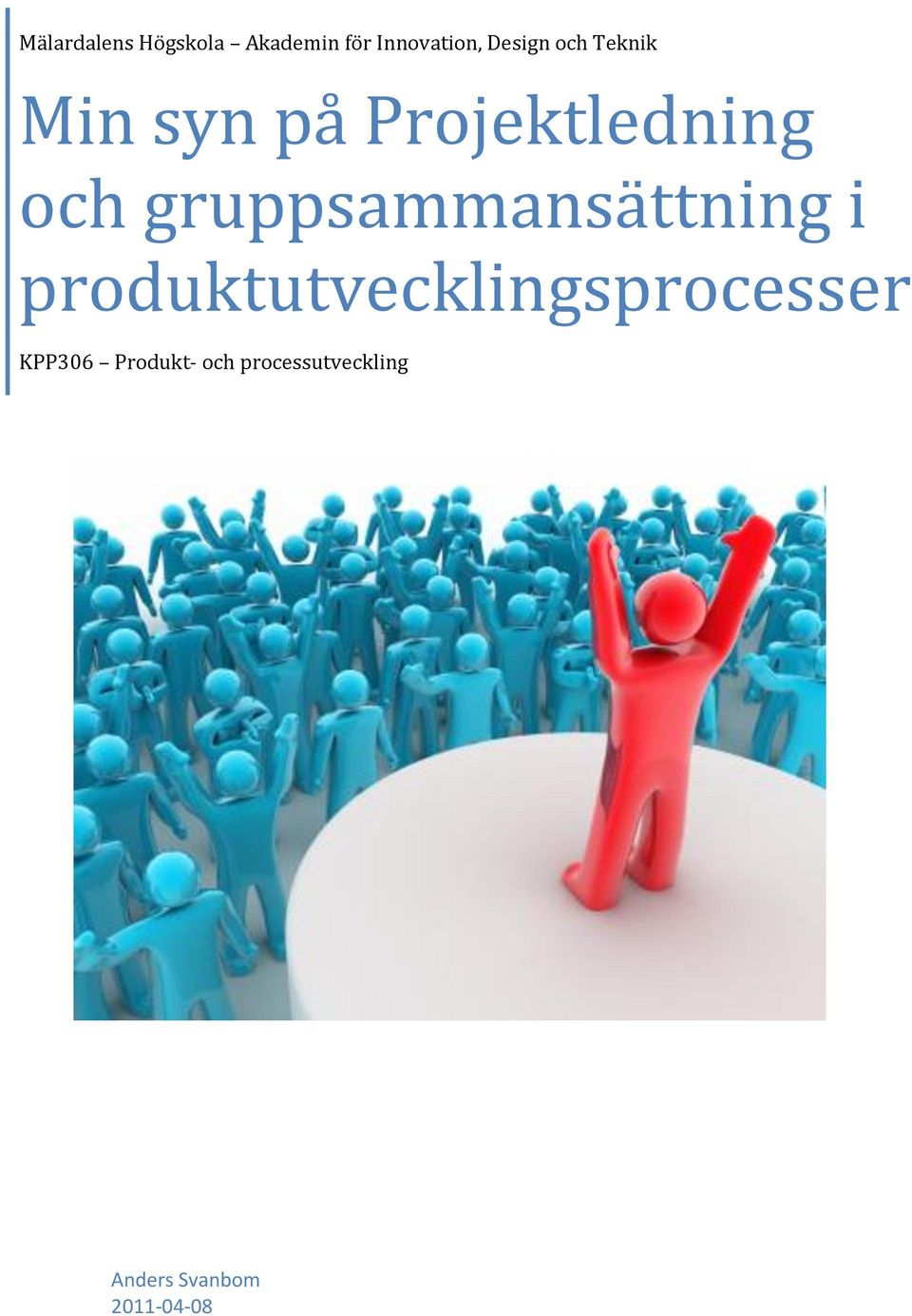 gruppsammansättning i produktutvecklingsprocesser