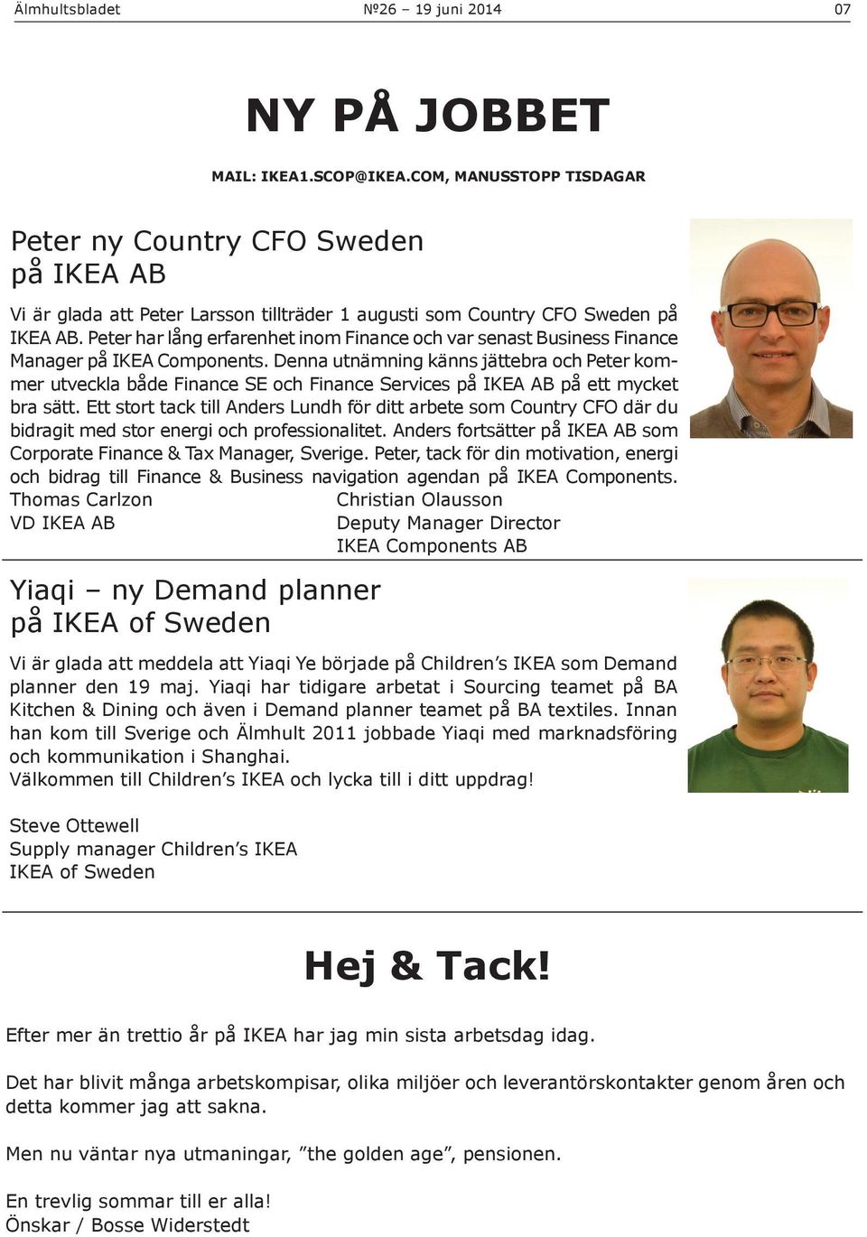 Peter har lång erfarenhet inom Finance och var senast Business Finance Manager på IKEA Components.