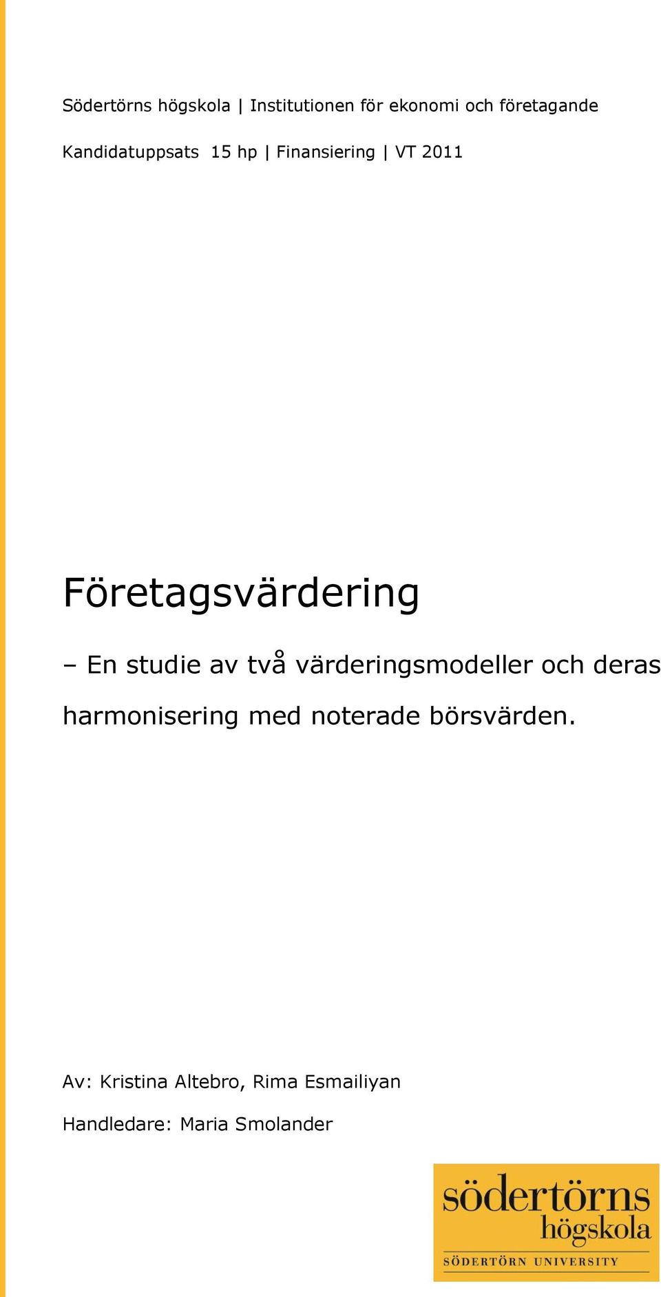 xxx) Företagsvärdering En studie av två värderingsmodeller och deras harmonisering