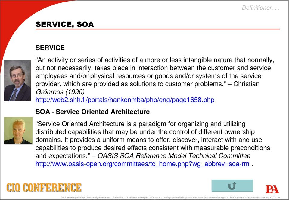 employees and/or physical resources or goods and/or systems of the service provider, which are provided as solutions to customer problems. Christian Grönroos (1990) http://web2.shh.