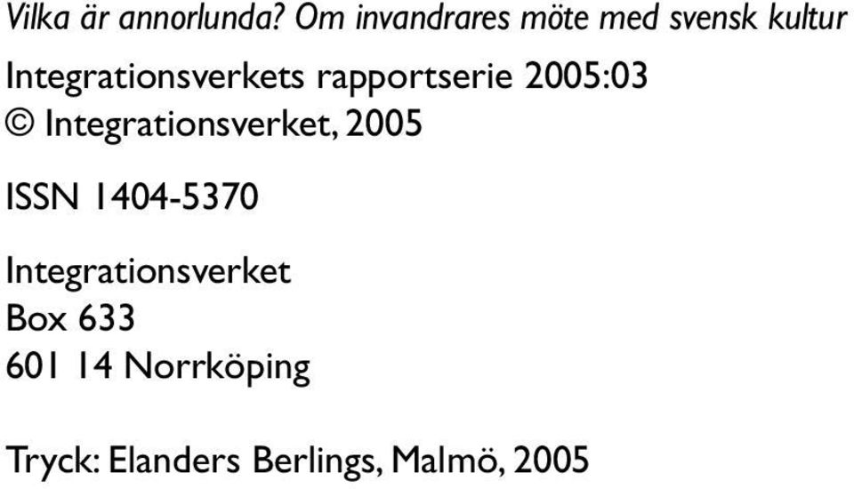 Integrationsverkets rapportserie 2005:03